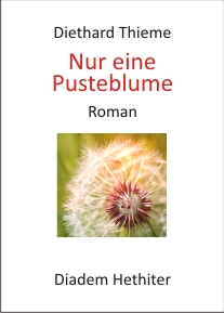 Diethard Thieme Nur eine Pusteblume