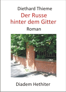 Diethard Thieme Der Russe hinter dem Gitter